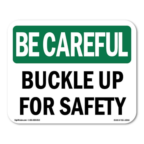 OSHA BE CAREFUL Sign - Buckle Up For Safety | Decal | Protect Your Business, Construction Site, Warehouse & Shop Area | Made in the USA