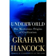 Pre-Owned Underworld: The Mysterious Origins of Civilization (Hardcover 9781400046126) by Graham Hancock