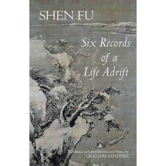 Hackett Classics: Six Records of a Life Adrift (Paperback)