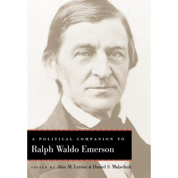 Political Companions to Great American A A Political Companion to Ralph Waldo Emerson, (Hardcover)