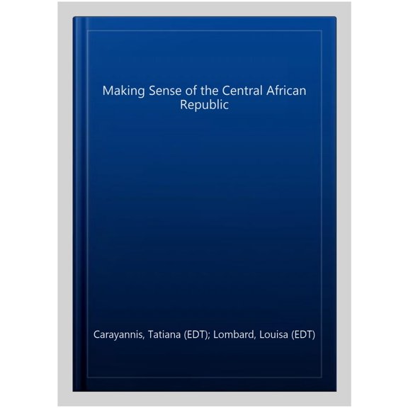 Pre-Owned Making Sense of the Central African Republic (Paperback)