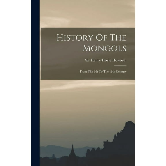History Of The Mongols: From The 9th To The 19th Century (Hardcover)