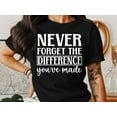 thumbnail image 5 of Never Forget the Difference You've Made T-Shirt, Teacher Shirt, Gift for Teacher, Teacher Appreciation Shirt, School Shirt, 5 of 10