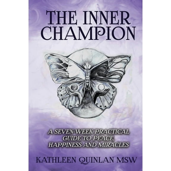 The Inner Champion: A Seven-Week Practical Guide to Peace, Happiness and Miracles, (Paperback)