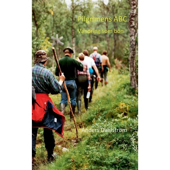 Pilgrimens ABC: Vandring som bÃ¶n, (Paperback)