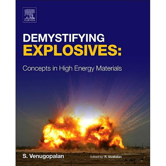 Demystifying Explosives: Concepts in High Energy Materials, (Hardcover)