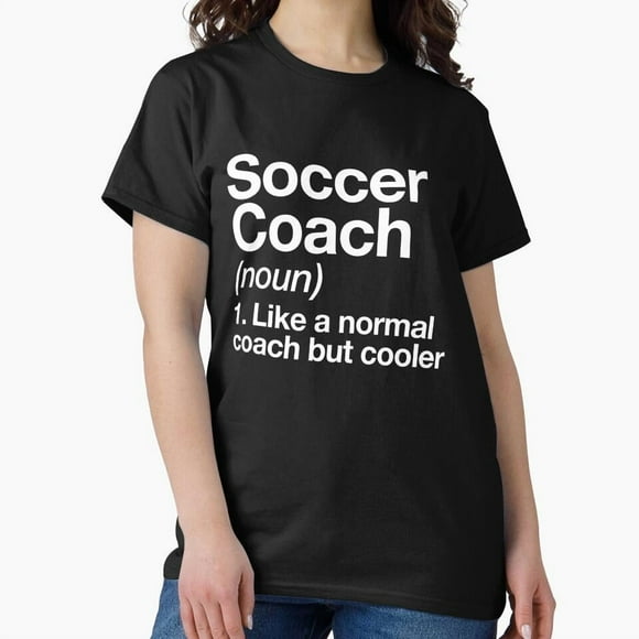 Soccer Coach Funny Definition Athletic Trainer Humor Unisex T-Shirt M12096, up to size 5XL