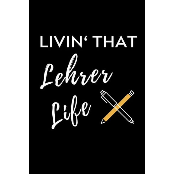 Livin' That Lehrer Life: A5 Geschenkbuch STUDIENPLANER für Lehramt Studenten - Geschenkidee zum Geburtstag - Studienbeginn - Erstes Semester - Schulabschluss - Lehrer - Abitur (Paperback)