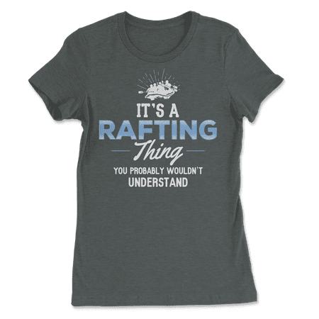 Funny Rafting T-Shirt - You Wouldn't Understand!