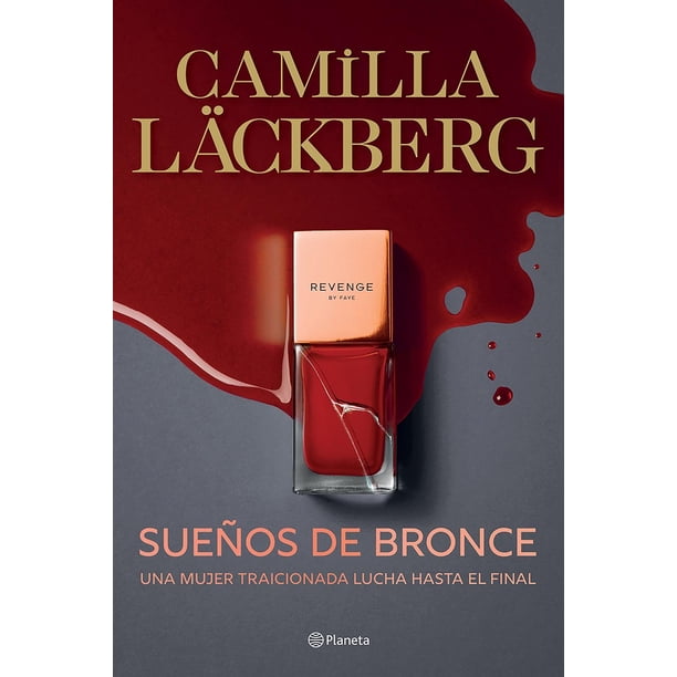 Libro Sueños De Bronce (serie Faye 3) Tapa Blanda, Autor Camilla Lckberg, Editorial Planeta Mexico