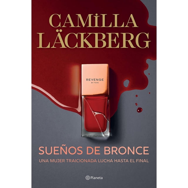 Libro Sueños De Bronce (serie Faye 3) Tapa Blanda, Autor Camilla Lckberg, Editorial Planeta Mexico