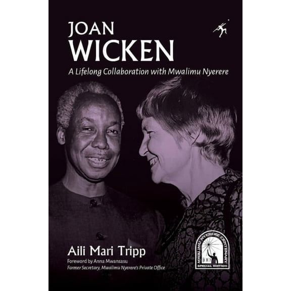 Joan Wicken: A Lifelong Collaboration with Mwalimu Nyerere, (Paperback)