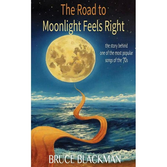 The Road to Moonlight Feels Right, (Hardcover)