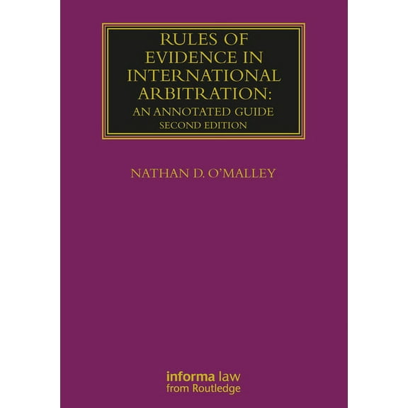 Lloyd's Arbitration Law Library Rules of Evidence in International Arbitration: An Annotated Guide, (Paperback)