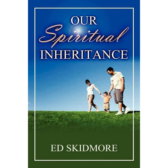 Our Spiriitual Inheritance (Paperback)
