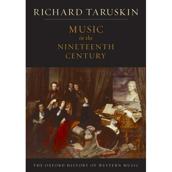 Oxford History of Western Music; V. 3 Music in the Nineteenth Century: The Oxford History of Western Music, (Paperback)