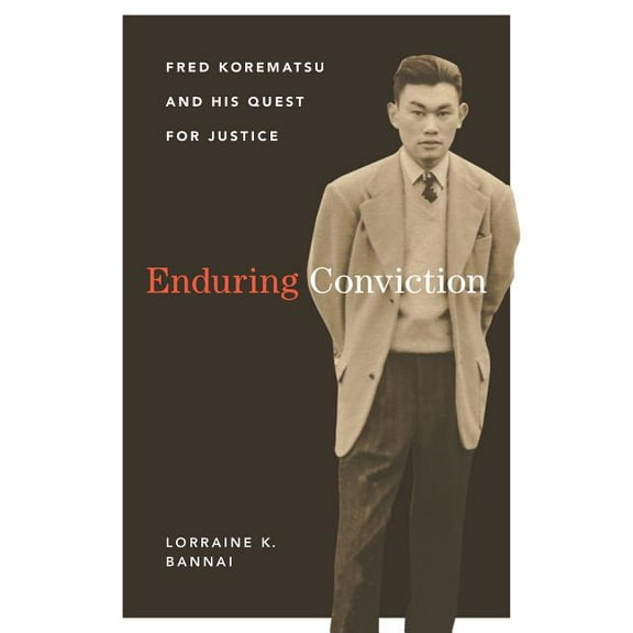 Scott and Laurie Oki Series in Asian Ame Enduring Conviction: Fred Korematsu and His Quest for Justice, (Paperback)