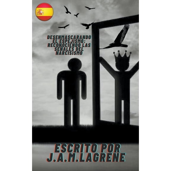 Desenmascarando el Espejismo: Reconociendo las Señales del Narcisismo, (Paperback)