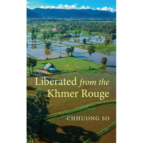 Liberated from the Khmer Rouge, (Hardcover)