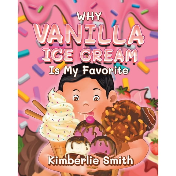 Why Vanilla Ice Cream is My Favorite, (Paperback)