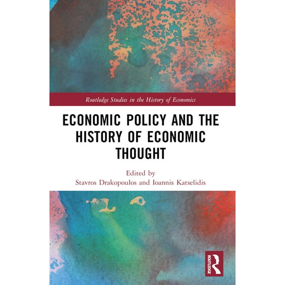 Routledge Studies in the History of Econ Economic Policy and the History of Economic Thought, (Paperback)
