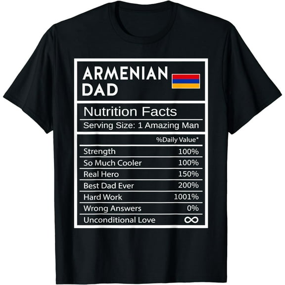Armenian Dad Nutrition Facts National Pride Gift For Dad T-Shirt mens t shirt，black，women，funny，misfits，men，journey