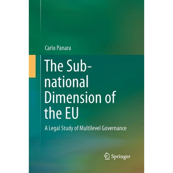 The Sub-National Dimension of the EU: A Legal Study of Multilevel Governance, (Paperback)