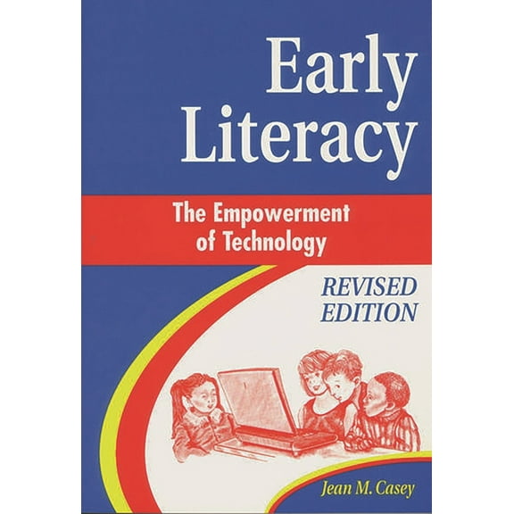 Early Literacy: The Empowerment of Technology, (Paperback)