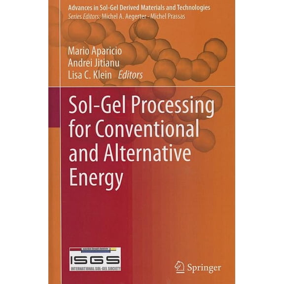 Advances in Sol-Gel Derived Materials an Sol-Gel Processing for Conventional and Alternative Energy, (Hardcover)
