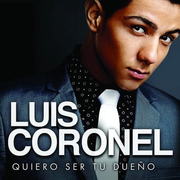 Luis Coronel - Quiero Ser Tu Dueno - CD