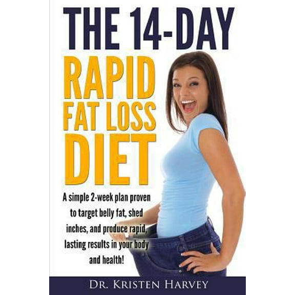 Pre-Owned The 14-Day Rapid Fat Loss Diet: A simple 2-week plan proven to target belly fat, melt inches, and produce rapid lasting results in your body and healt (Paperback) 0615949045 9780615949048