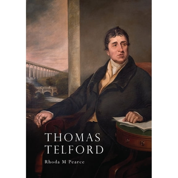 Pre-Owned Thomas Telford: An Illustrated Life (Shire Library) (Paperback) 0852634102 9780852634103