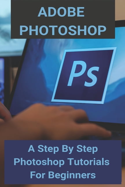 adobe photoshop tutorials for beginners download adobe photoshop tutorials for beginners download