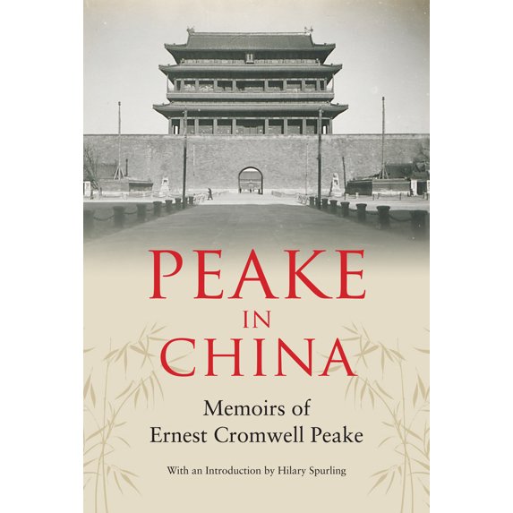 Pre-Owned Peake in China : Memoirs of Ernest Cromwell Peake (Hardcover)