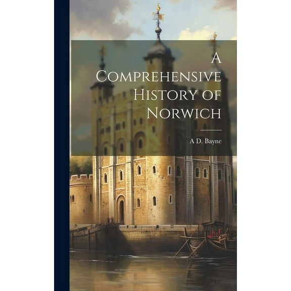 A Comprehensive History of Norwich (Hardcover)