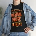 thumbnail image 5 of DJH Apparel | Mental Pause Moment Funny Unisex T-shirt, 5 of 5
