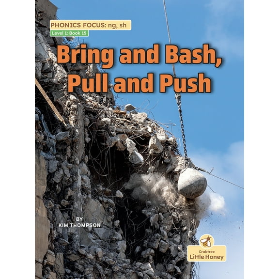 My Nonfiction Decodable Readers Bring and Bash, Pull and Push, (Paperback)
