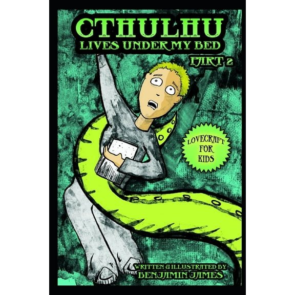 Cthulhu Lives Under My Bed - Part 2: Lovecraft For Kids