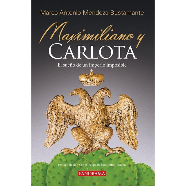 Maximiliano y Carlota Panorama 9786078756513