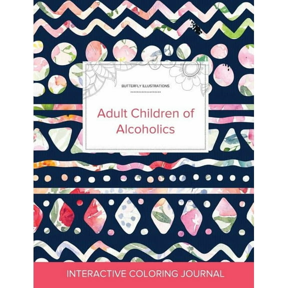 Adult Coloring Journal: Adult Children of Alcoholics (Butterfly Illustrations, Tribal Floral) (Paperback)