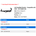 thumbnail image 2 of Left Headlight Bracket - Compatible with 2009 - 2012 BMW 328i 2010 2011, 2 of 2