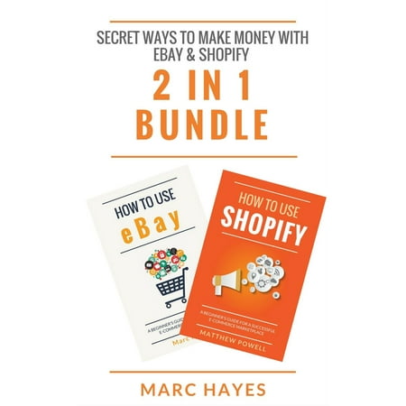 Secret Ways To Make Money with eBay & Shopify (2 in 1 Bundle) - (Best Way To Make Money On Ebay 2019)