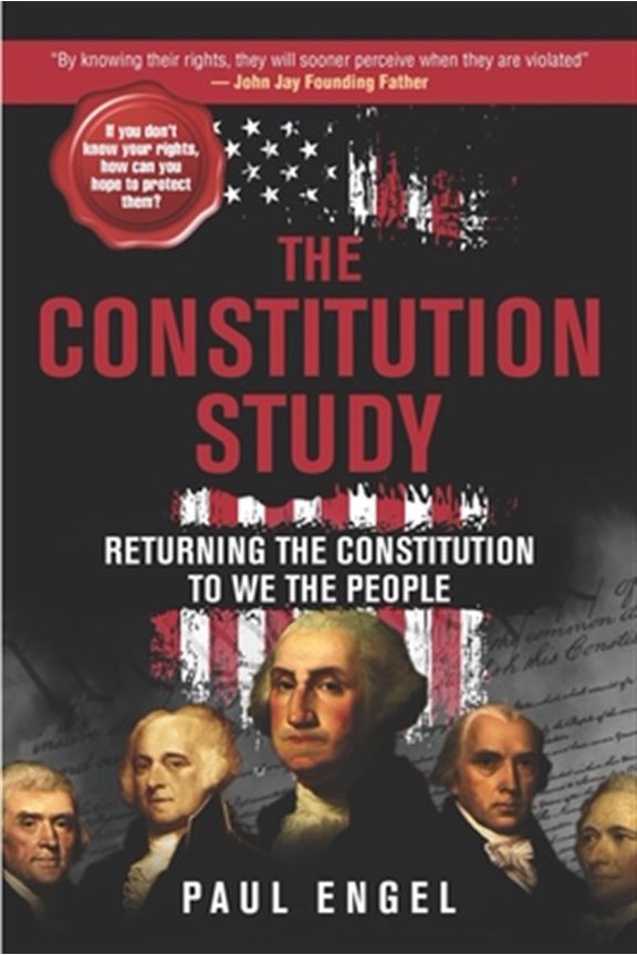 Pre-Owned The Constitution Study: Returning the Constitution to We the People (Paperback) by Paul Engel