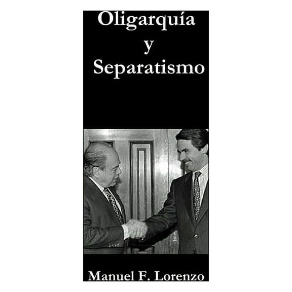 Oligarquía y Separatismo (Paperback)