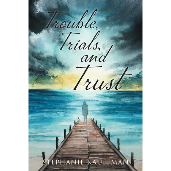 Trouble, Trials, and Trust (Paperback)