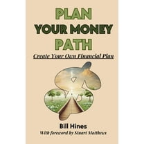 Plan Your Money Path: Create and Control Your Own Financial Plan, (Paperback)