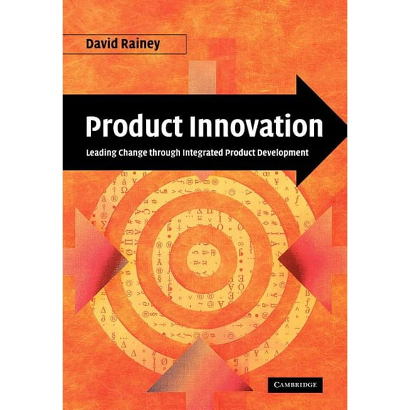 Product Innovation: Leading Change Through Integrated Product Development, (Paperback)