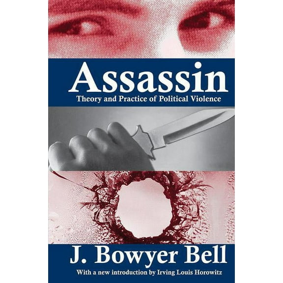 Assassin: Theory and Practice of Political Violence, (Hardcover)