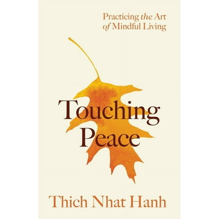 Touching Peace: Updated Edition: Practicing the Art of Mindful Living, (Paperback)