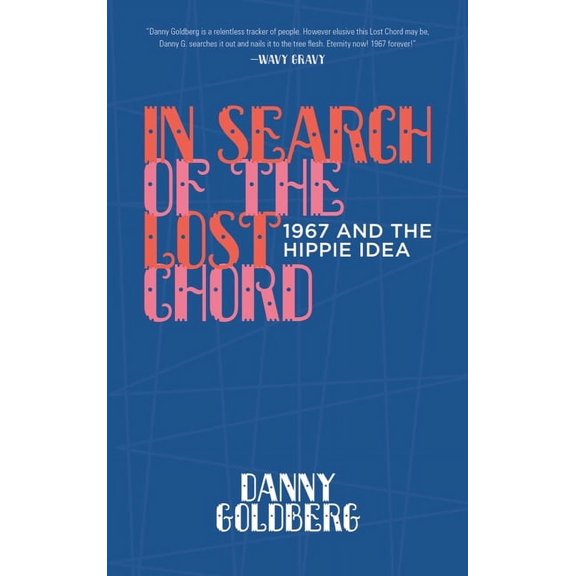 In Search of the Lost Chord: 1967 and the Hippie Idea, (Paperback)